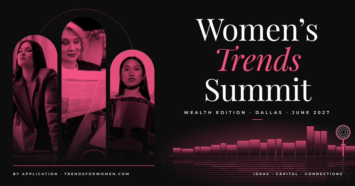 Women's Trends Summit 2027, Wealth Edition, Dallas